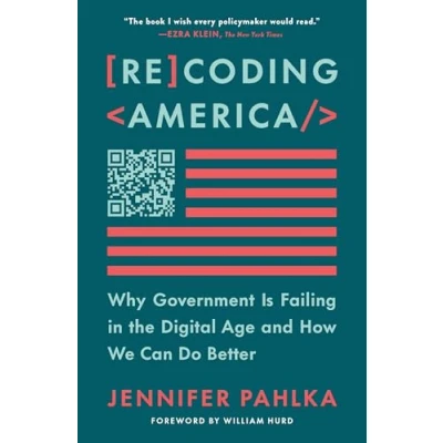 Abbildung von Recoding America: Why Government Is Failing in the Digital Age and How We Can Do Better