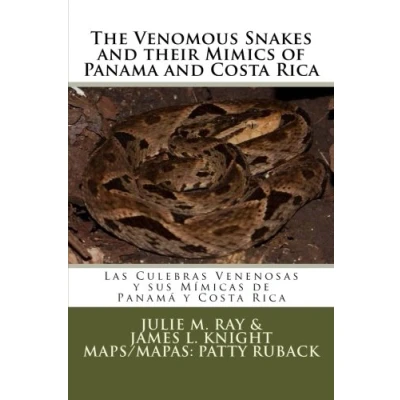 Abbildung von The Venomous Snakes and their Mimics of Panama Costa Rica: Las Culebras Venenosas y sus Mímicas de Panamá Rica