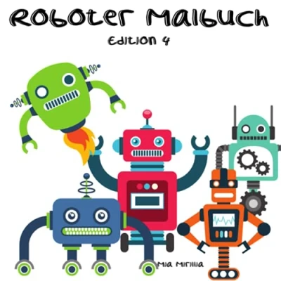 Abbildung von Roboter Malbuch Edition 4: 55 Mini zum Basteln, Ausmalen und Ausschneiden für Kinder ab 4 Jahre