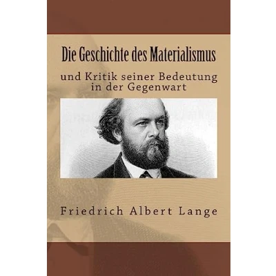 Abbildung von Die Geschichte des Materialismus: und Kritik seiner Bedeutung in der Gegenwart