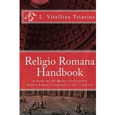 Abbildung von Religio Romana Handbook: A Guide for the Modern Practitioner (Modern Roman Living Series, Band 1)