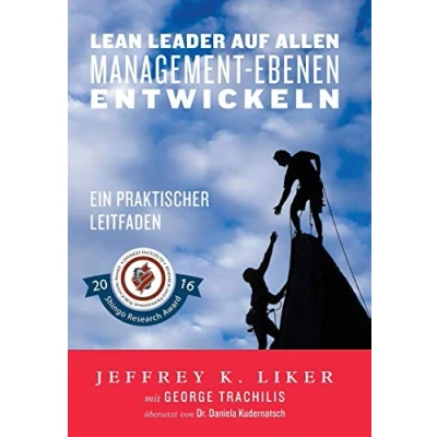 Abbildung von Lean Leader auf allen Management Ebenen entwickeln: Ein praktischer Leitfaden