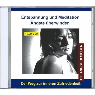 Abbildung von Audio CD Entspannung und Meditation Ängste überwinden verstehen, bewältigen Angst Panik besiegen