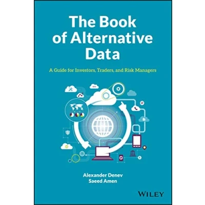 Abbildung von The Book of Alternative Data: A Guide for Investors, Traders and Risk Managers
