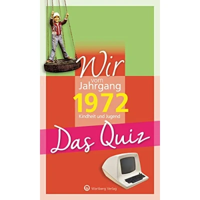 Abbildung von Wir vom Jahrgang 1972 Das Quiz: Kindheit und Jugend (Jahrgangsquizze): Geschenkbuch zum 52. Geburtstag