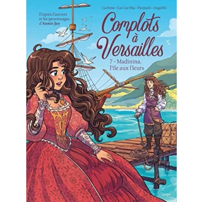 Abbildung von Complots à Versailles Tome 7 Madinina, l&#039;île aux fleurs
