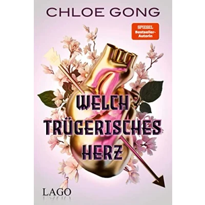 Abbildung von Welch trügerisches Herz: Chloe Gongs spannender Agententhriller im Spiel um Krieg, Liebe und Verrat die Rettung einer ganzen Nation. BookTok Trend ... (Welch Glück, Band 2)