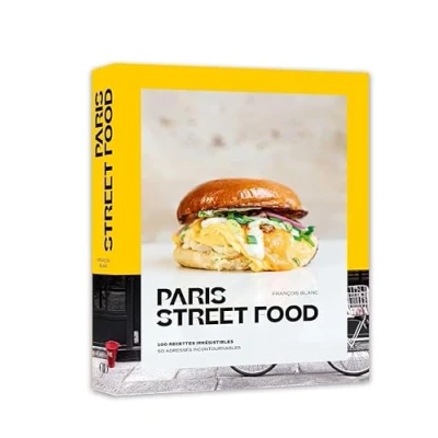 Abbildung von Paris Street food 100 recettes irrésistibles, 50 adresses incontournables