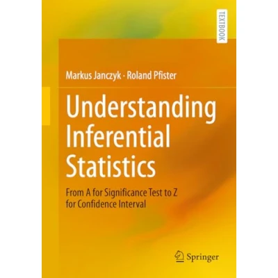 Abbildung von Understanding Inferential Statistics: From A for Significance Test to Z Confidence Interval