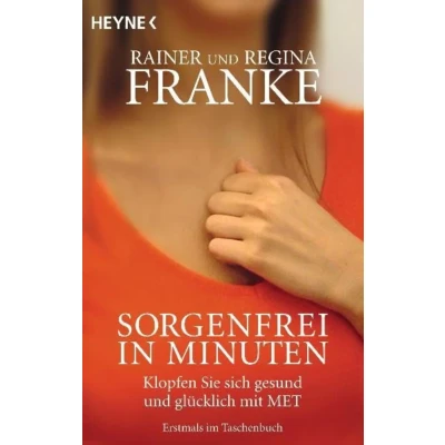 Abbildung von Sorgenfrei in Minuten: Klopfen Sie sich gesund und glücklich mit MET