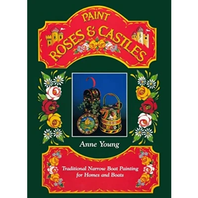Abbildung von Paint Roses and Castles: Traditional Narrow Boat Painting for Homes Boats