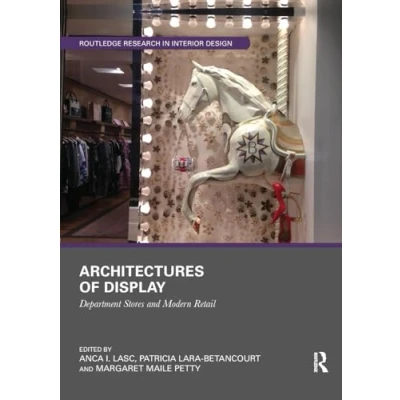 Abbildung von Architectures of Display: Department Stores and Modern Retail (Routledge Research in Interior Design, 1, Band 1)