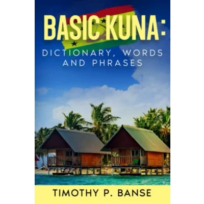 Abbildung von Basic Kuna: Dictionary, Words and Phrases (Foreign Language Series)