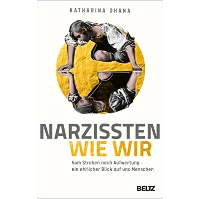 Abbildung von Narzissten wie wir: Vom Streben nach Aufwertung ein ehrlicher Blick auf uns Menschen