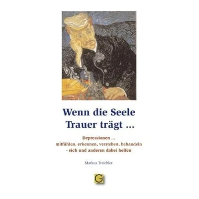 Abbildung von Wenn die Seele Trauer trägt...: Depressionen mitfühlen, erkennen, verstehen, behandeln sich und anderen dabei helfen (Gesundheitspflege initiativ: Krankheit Gesundheit)