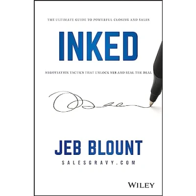 Abbildung von Inked: the Ultimate Guide to Powerful Closing and Sales Negotiation Tactics That Unlock Yes Seal Deal (Jeb Blount)