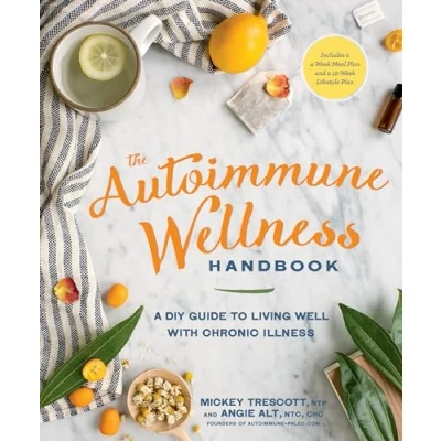 Abbildung von The Autoimmune Wellness Handbook: A DIY Guide to Living Well with Chronic Illness