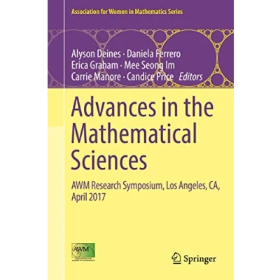 Abbildung von Advances in the Mathematical Sciences: AWM Research Symposium, Los Angeles, CA, April 2017 (Association for Women Mathematics Series, 15, Band 15)