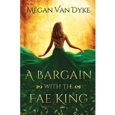 Abbildung von A Bargain with the Fae King (Courts of Faery, Band 1)