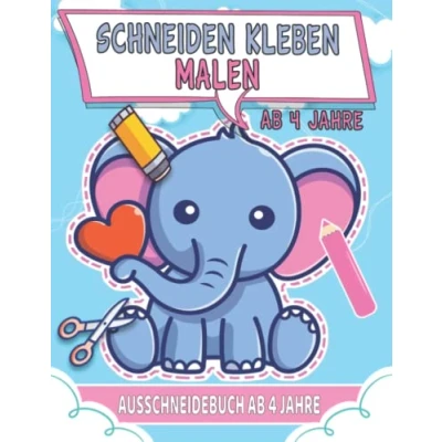 Abbildung von Schneiden Kleben Malen Ab 4 Jahre: Lustige Ausschneidebuch Jahre Mit Unterhaltsamen Themen Zu Schneiden, Und