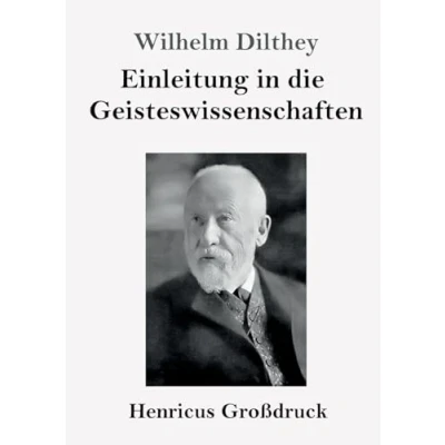 Abbildung von Einleitung in die Geisteswissenschaften (Großdruck): Versuch einer Grundlegung für das Studium der Gesellschaft und ihrer Geschichte