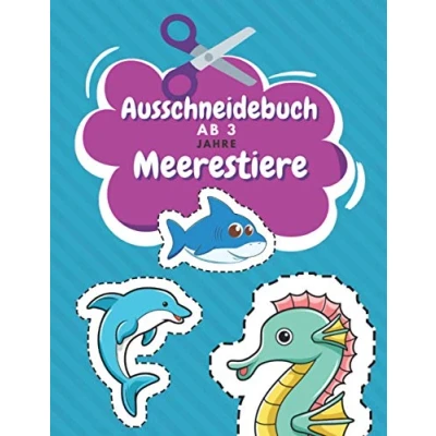 Abbildung von Ausschneidebuch Ab 3 Jahre Meerestiere: Schnitt Und Farbe Schneiden Lernen Vorschule Malbuch Unterwasserwelt