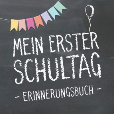 Abbildung von Mein erster Schultag, Erinnerungsbuch: Erinnerungsalbum &amp; Gästebuch zum Schulanfang, das Geschenk für die Schultüte zur Einschulung