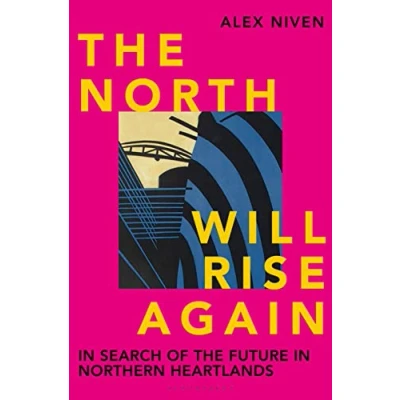 Abbildung von the North Will Rise Again: in Search of Future Northern Heartlands
