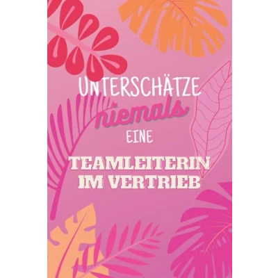 Abbildung von Unterschätze niemals eine Teamleiterin im Vertrieb: Notizbuch inkl. To Do Liste Das perfekte Geschenk für Frauen, die Verkäufer leiten Geschenkidee Geschenke