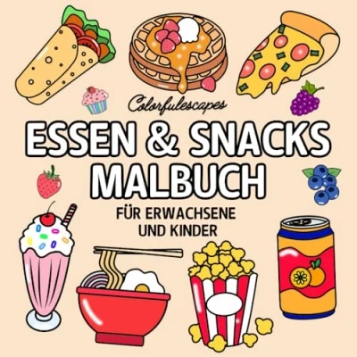 Abbildung von Essen &amp; Snacks: Ein Malbuch mit charmant einfachen Motiven (für Erwachsene und Kinder)