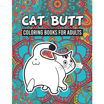 Abbildung von Cat Butt Coloring Books for Adults: Cute &amp; Funny Quotes Activity Book Gift Lovers, Adults and Seniors Relaxation with Stress Relieving, Kitten Butts Beautiful Designs