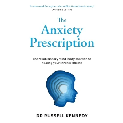 Abbildung von The anxiety Prescription: revolutionary mind body solution to healing your chronic