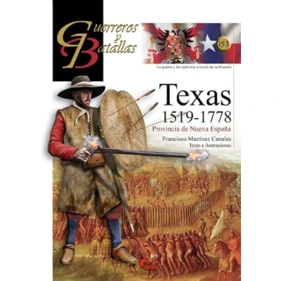 Abbildung von TEXAS 1519 1778: Provincia de Nueva España (GUERREROS Y BATALLAS, Band 153)