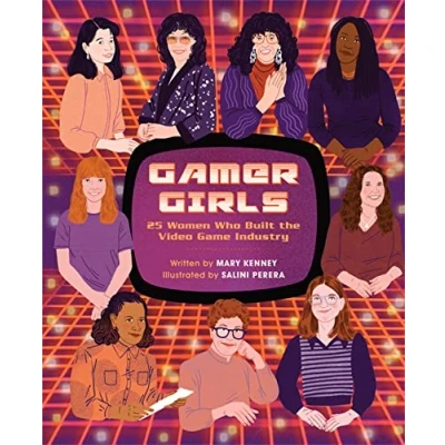 Abbildung von Gamer Girls: 25 Women Who Built the Video Game Industry