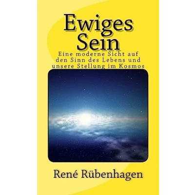 Abbildung von Ewiges Sein: Eine moderne Sicht auf den Sinn des Lebens und unsere Stellung im Kosmos