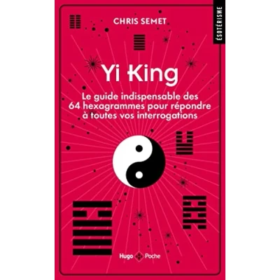 Abbildung von Yi king: Le guide indispensable des 64 hexagrammes pour répondre à toutes vos interrogations