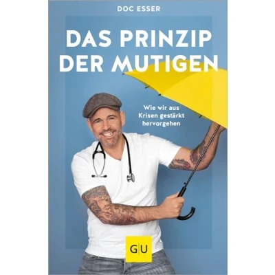 Abbildung von Das Prinzip der Mutigen: Wie wir aus Krisen gestärkt hervorgehen (Lebenshilfe Emotionale Selbstheilung)
