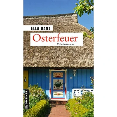 Abbildung von Osterfeuer: Kriminalroman (Hauptkommissar Georg Angermüller) (Kriminalromane im GMEINER Verlag)