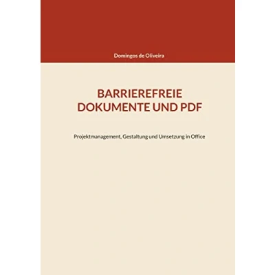 Abbildung von BARRIEREFREIE DOKUMENTE und PDF: Projektmanagement, Gestaltung Umsetzung in Office