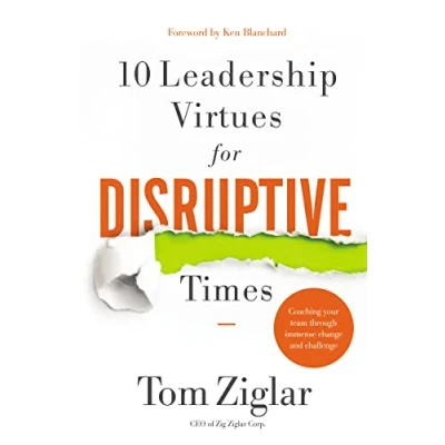 Abbildung von 10 Leadership Virtues for Disruptive Times: Coaching Your Team Through Immense Change and Challenge