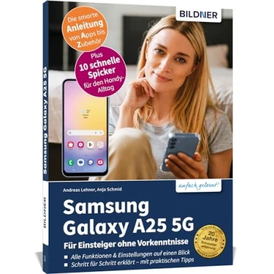 Abbildung von Samsung Galaxy A25 5G für Einsteiger ohne Vorkenntnisse: Die verständliche Anleitung Ihr Smartphone