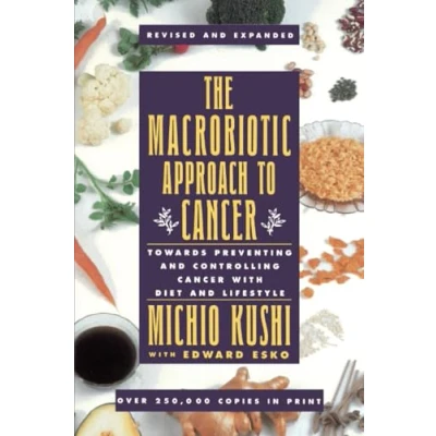 Abbildung von The Macrobiotic Approach to Cancer: Towards Preventing and Controlling Cancer with Diet Lifestyle