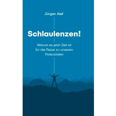 Abbildung von Schlaulenzen! Warum es jetzt Zeit ist für die Reise zu unseren Potenzialen