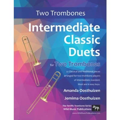 Abbildung von intermediate Classic Duets for two Trombones: 22 Classical and Traditional pieces arranged especially equal trombone players of standard. Most are in easy keys.