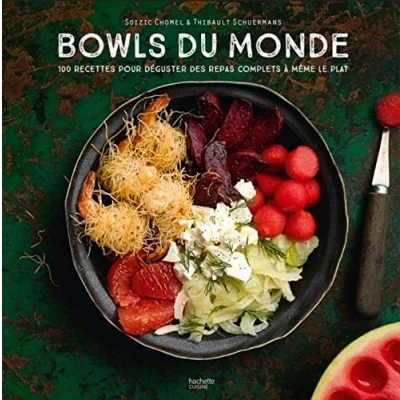 Abbildung von Bowls du Monde: 100 recettes pour déguster des repas complets à même le plat