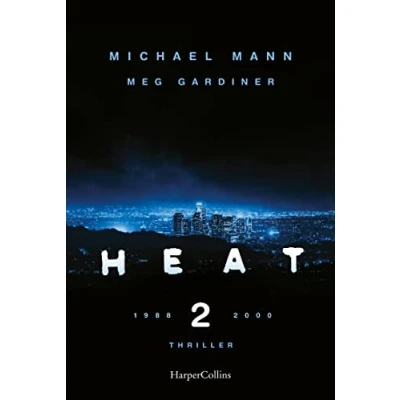 Abbildung von HEAT 2: der neue Thriller des preisgekrönten Regisseurs Michael Mann eine explosive Rückkehr in die Welt cinematischen Meisterwerks auf Platz 1 New York Times Bestsellerliste