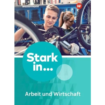 Abbildung von Stark in ... Arbeit und Wirtschaft Ausgabe 2021: Schulbuch