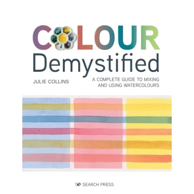 Abbildung von Colour Demystified: A Complete Guide to Mixing and Using Watercolours