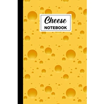 Abbildung von Cheese Notebook: Blank Lined Journal Themed Gift For Lovers, People Who Like Cheese, Love And Cheesemakers ... Composition 6x9 120 Pages