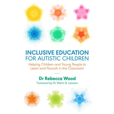 Abbildung von Inclusive Education for Autistic Children: Helping Children and Young People to Learn Flourish in the Classroom
